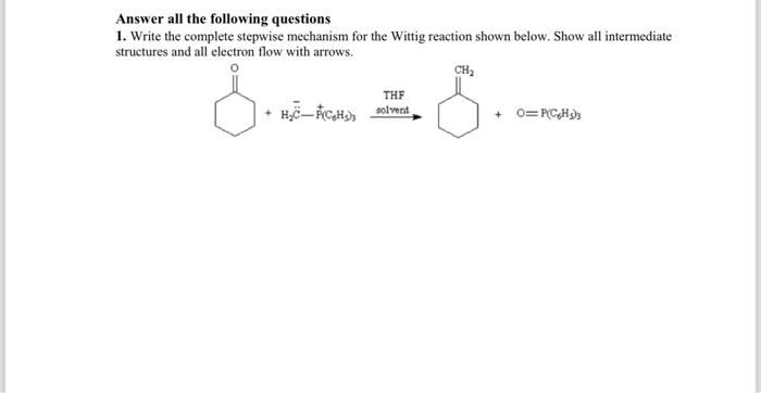  Answer all the following questions 1. Write the complete stepwise mechanism