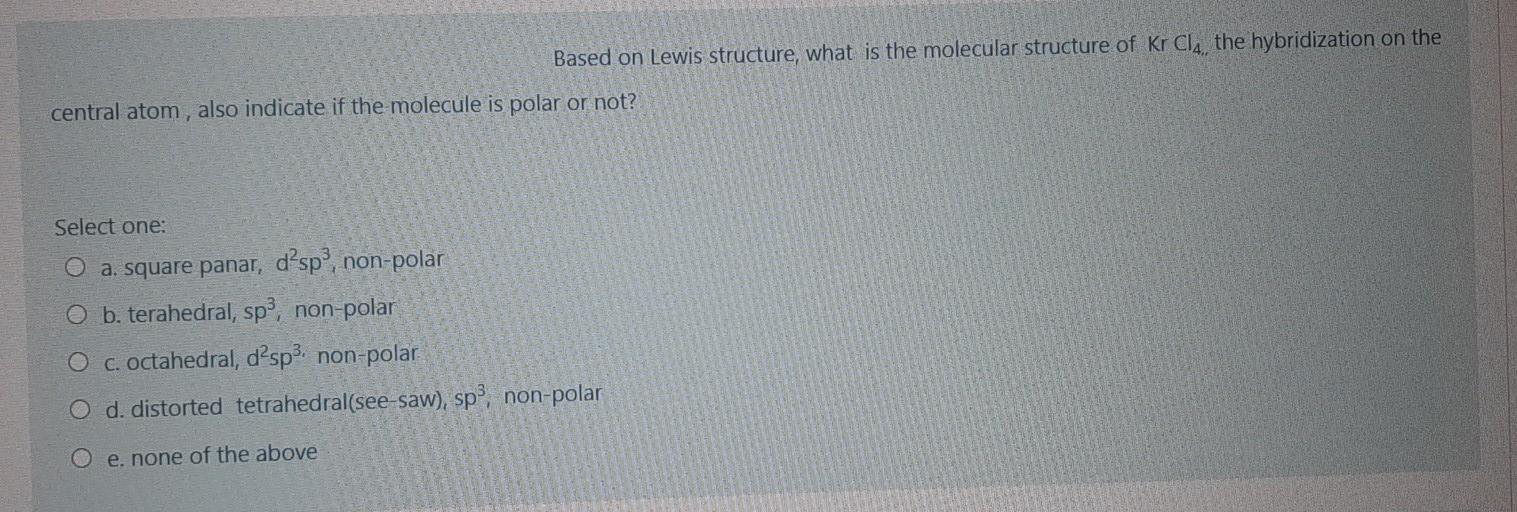 chem Based on Lewis structure, what is the molecular structure of