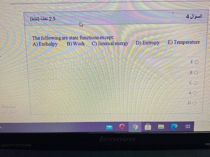  4 4 () a 2.5 The following are state functions except: