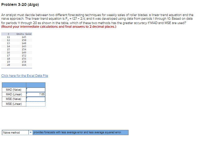  Problem 3.20(Algo) An analyst must decide between two different forecasting techniques