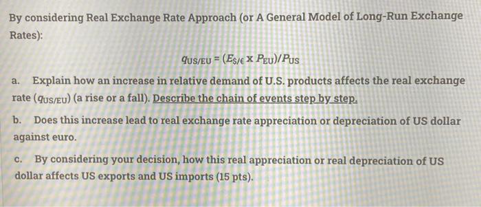  By considering Real Exchange Rate Approach (or A General Model of