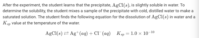  a) Calculate [Ag+] in the students solution. b) The value of