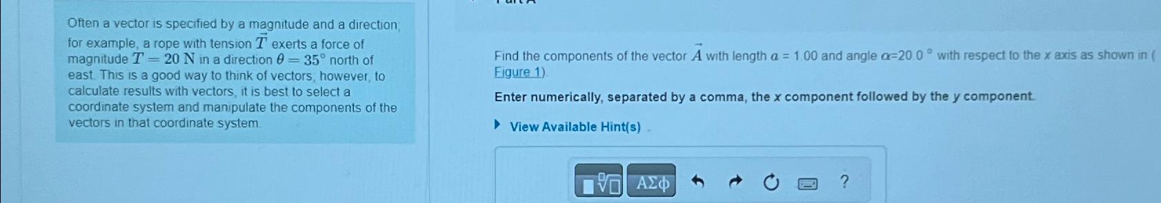  Often a vector is specified by a magnitude and a direction,