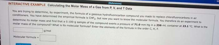  Reference! INTERACTIVE EXAMPLE Calculating the Molar Mass of a Gas from