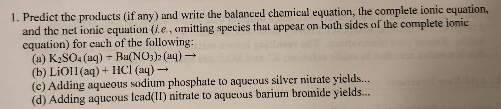  1. Predict the products (if any) and write the balanced chemical