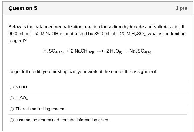  Question 5 1 pts Below is the balanced neutralization reaction for