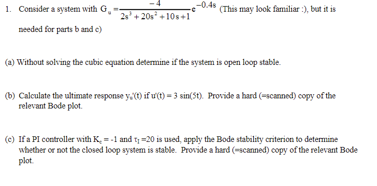  1. Consider a system with G. 4 -0.45 e (This may
