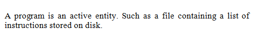  Concurrency means parallel process execution.A program is an active entity. Such
