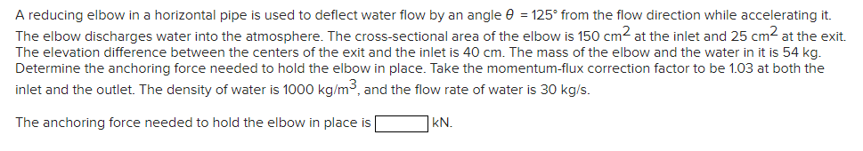  A reducing elbow in a horizontal pipe is used to deflect