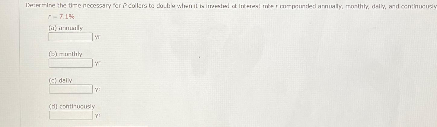  Determine the time necessary for P dollars to double when it
