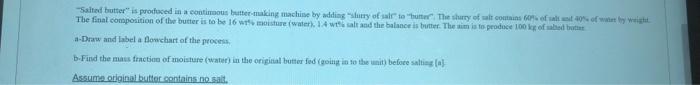 please answe the question with clear steps Salted butter" is produced in