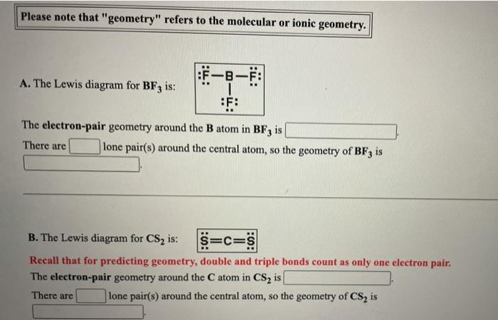  Please note that "geometry" refers to the molecular or ionic geometry.