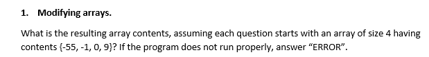 1. Modifying arrays. What is the resulting array contents, assuming each