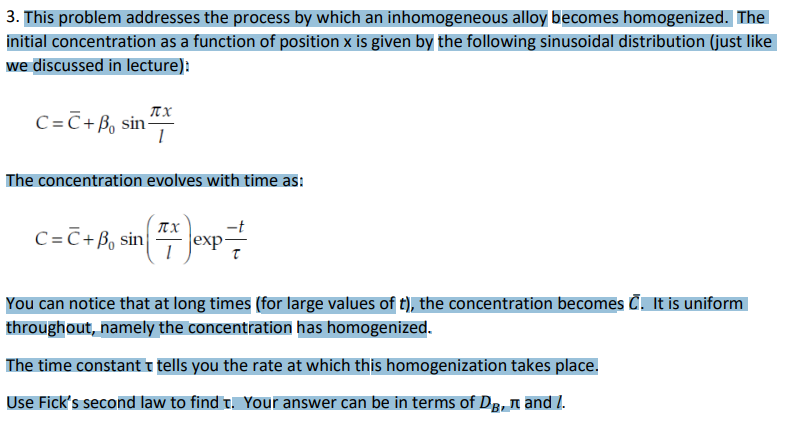  This problem addresses the process by which an inhomogeneous alloy becomes
