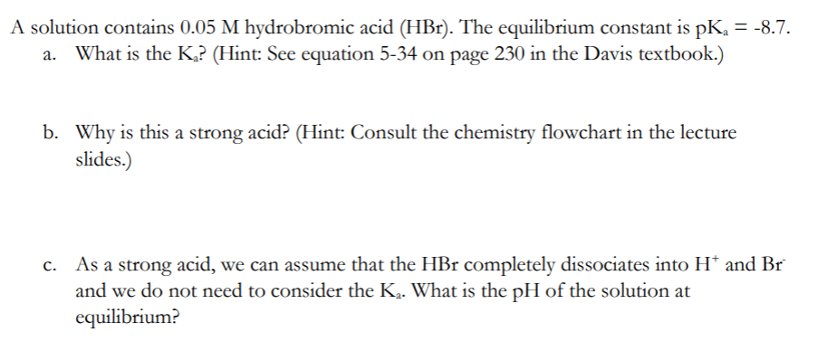 = A solution contains 0.05 M hydrobromic acid (HBr). The equilibrium