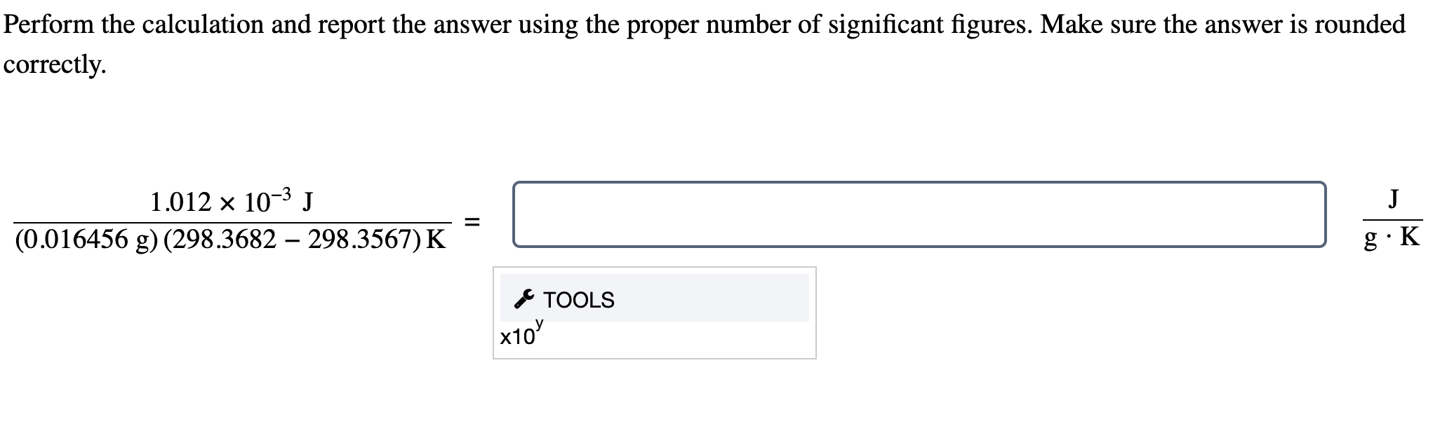  Perform the calculation and report the answer using the proper number