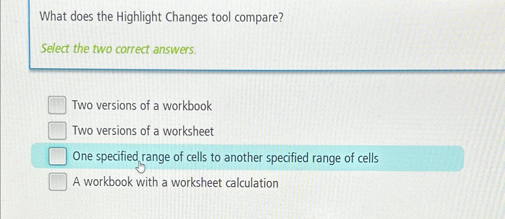  What does the Highlight Changes tool compare? Select the two correct