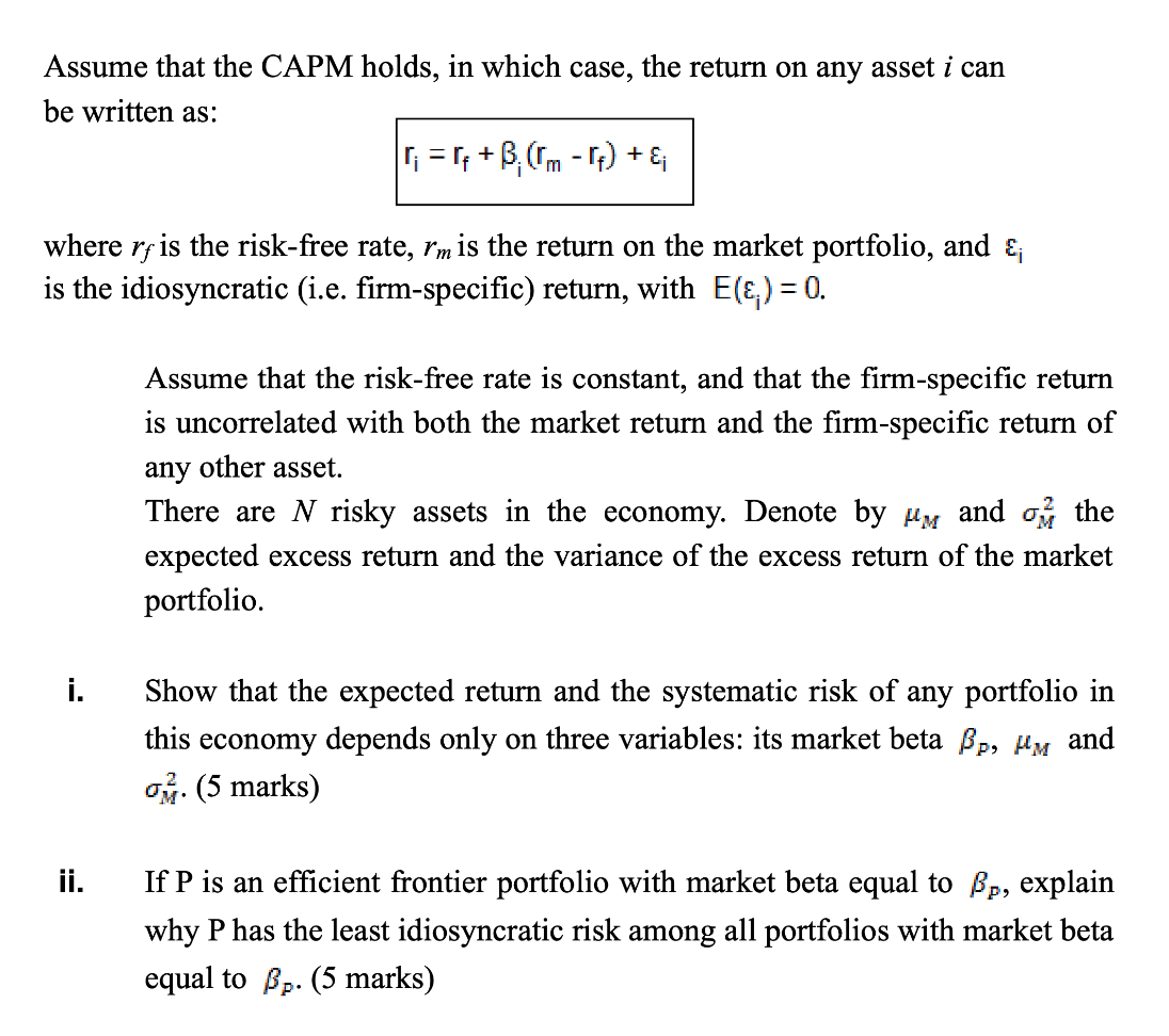  Assume that the CAPM holds, in which case, the return on