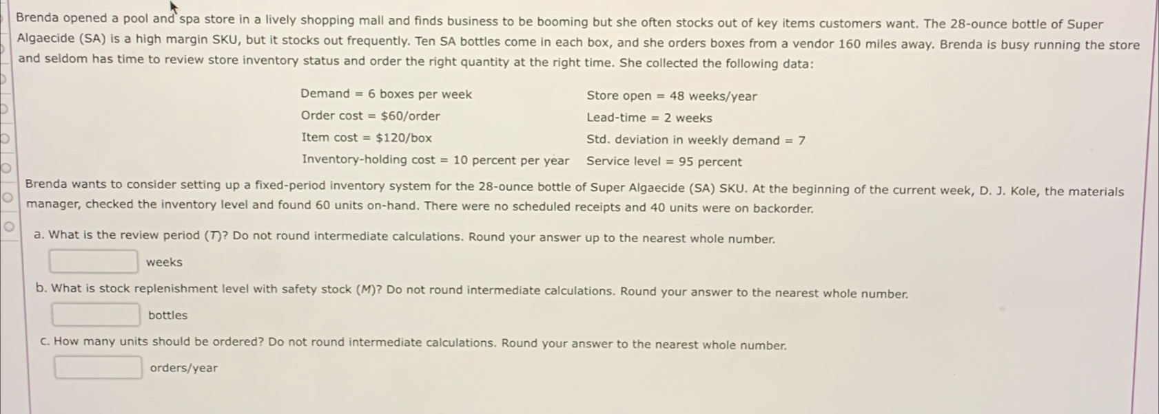  Brenda opened a pool and spa store in a lively shopping