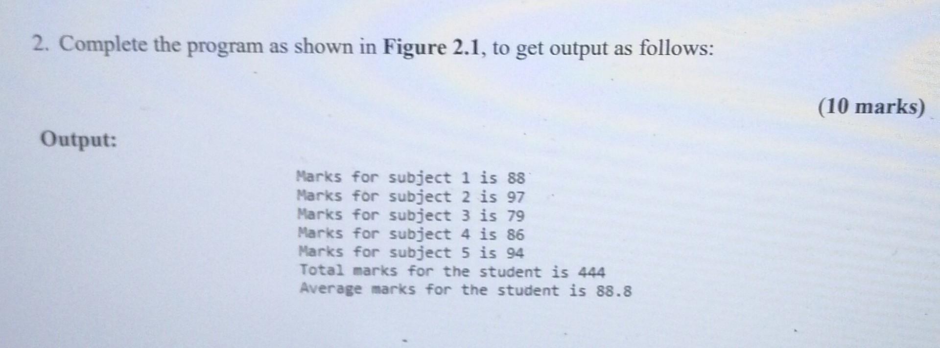  C++ Help ASAP 2. Complete the program as shown in Figure