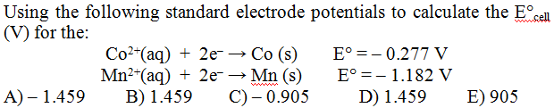  Using the following standard electrode potentials to calculate the Eoce (V)