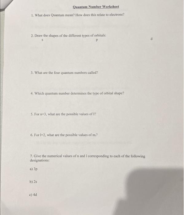  Quantum Number Worksheet 1. What does Quantum mean? How does this