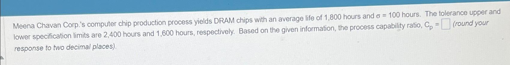  Meena Chavan Corp.'s computer chip production process yields DRAM chips with