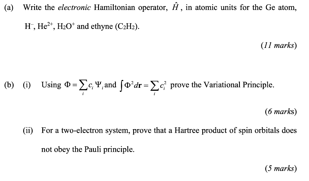 (a) Write the electronic Hamiltonian operator, , in atomic units for