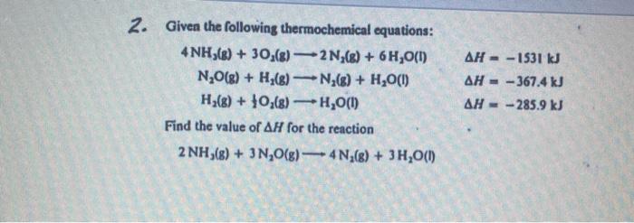  * 4 NH3 (g) + 3 O2 (g) --> 2 N2