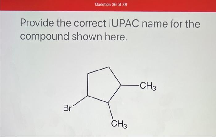 the correct IUPAC name for the compound shown here