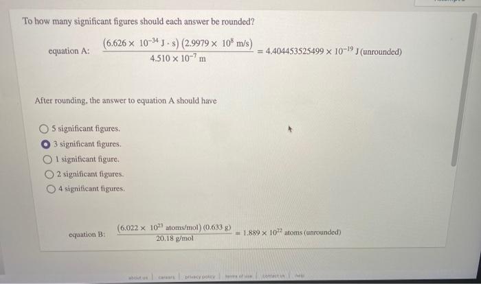  To how many significant figures should each answer be rounded? (6.626