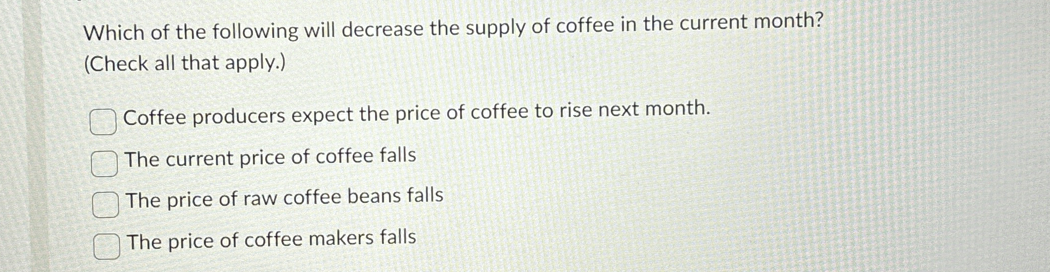  Which of the following will decrease the supply of coffee in