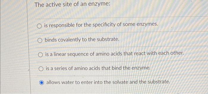 of an enzyme: is responsible for the specificity of some enzymes. binds