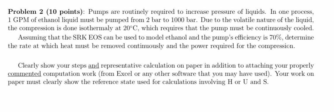 Problem 2 (10 points): Pumps are routinely required to increase pressure