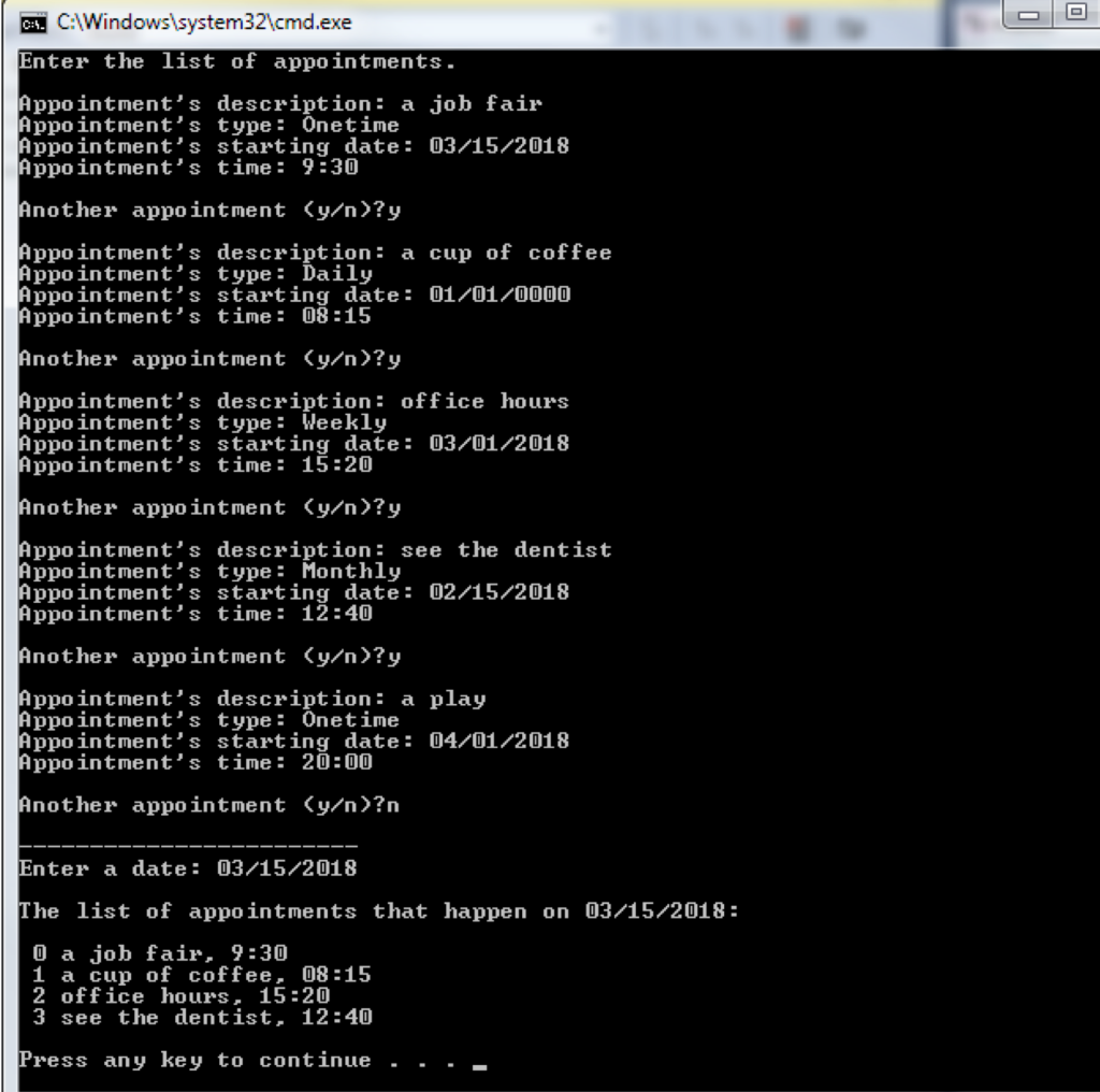 a base class Appointment and derived classes Onetime, Daily, Weekly, and Monthly.
