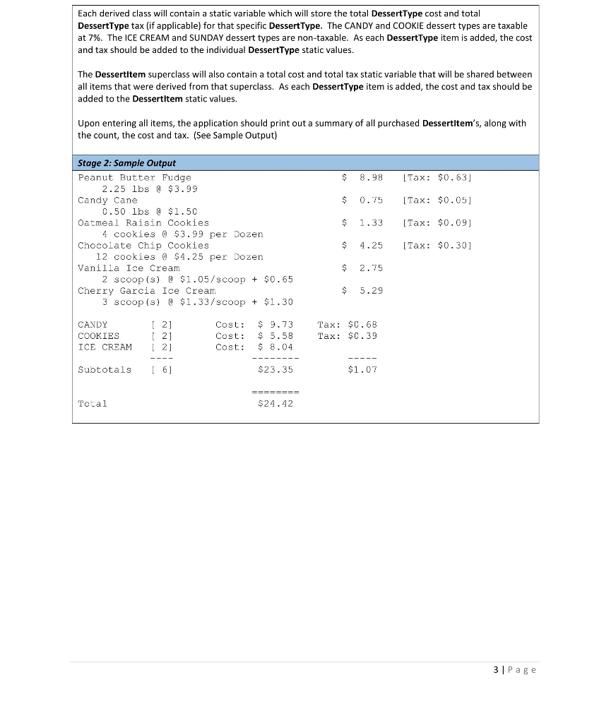 Parent class and sub-classes using Inheritance The objective of the first stage