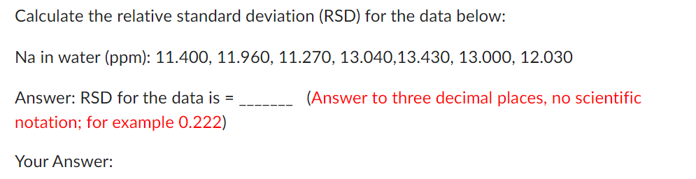  Calculate the relative standard deviation (RSD) for the data below: Na