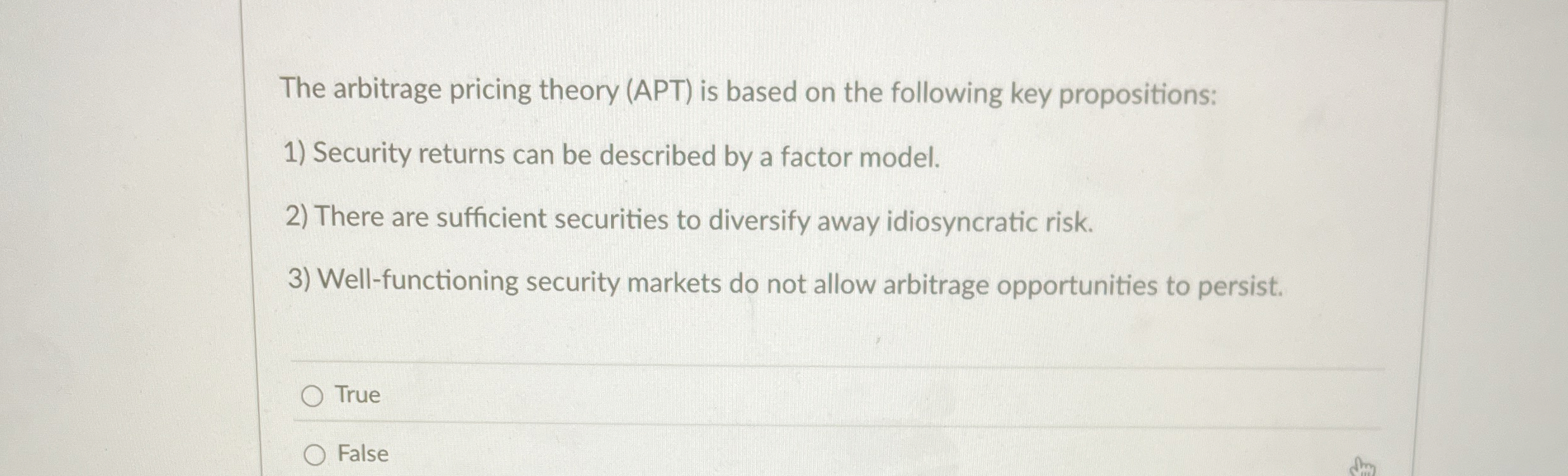  The arbitrage pricing theory (APT) is based on the following key