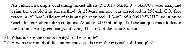  Please answer in an understandable handwriting. An unknown sample containing mixed