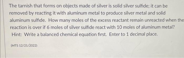  The tarnish that forms on objects made of silver is solid