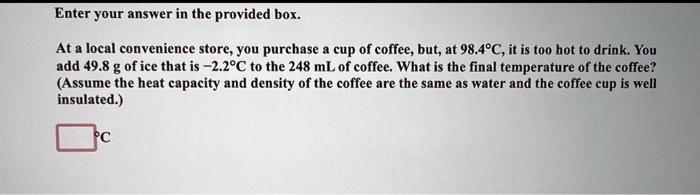 need help understanding Enter your answer in the provided box. At a