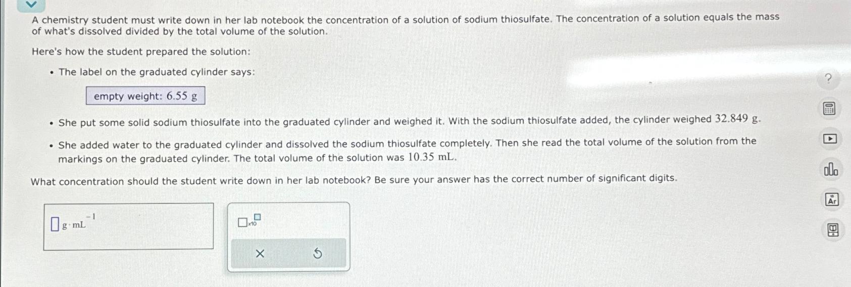  A chemistry student must write down in her lab notebook the