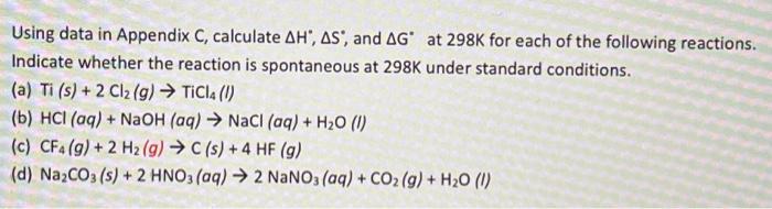 find C &D Using data in Appendix C, calculate H,S, and G