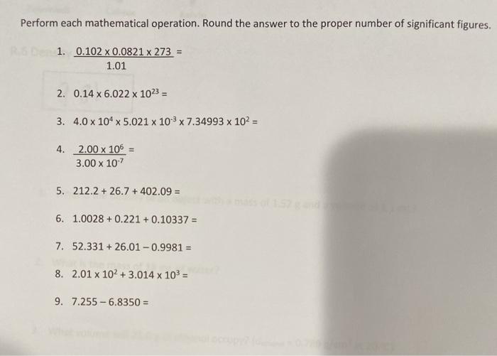  Perform each mathematical operation. Round the answer to the proper number