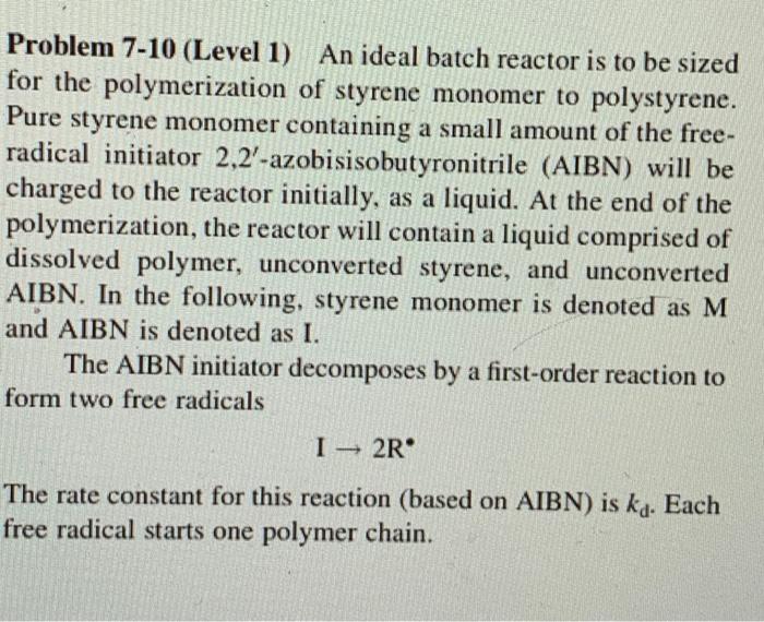  Problem 7-10 (Level 1) An ideal batch reactor is to be