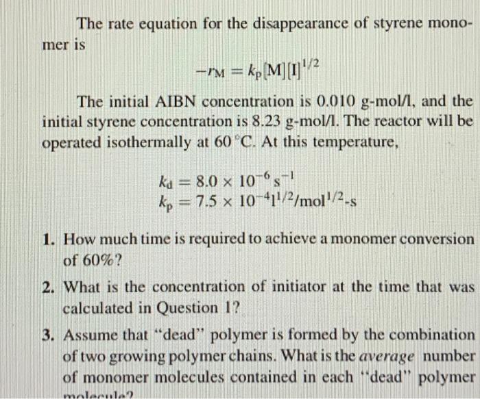 sized for the polymerization of styrene monomer to polystyrene. Pure styrene monomer