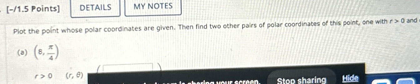  [-/1.5 Points] Plot the point whose polar coordinates are given. Then