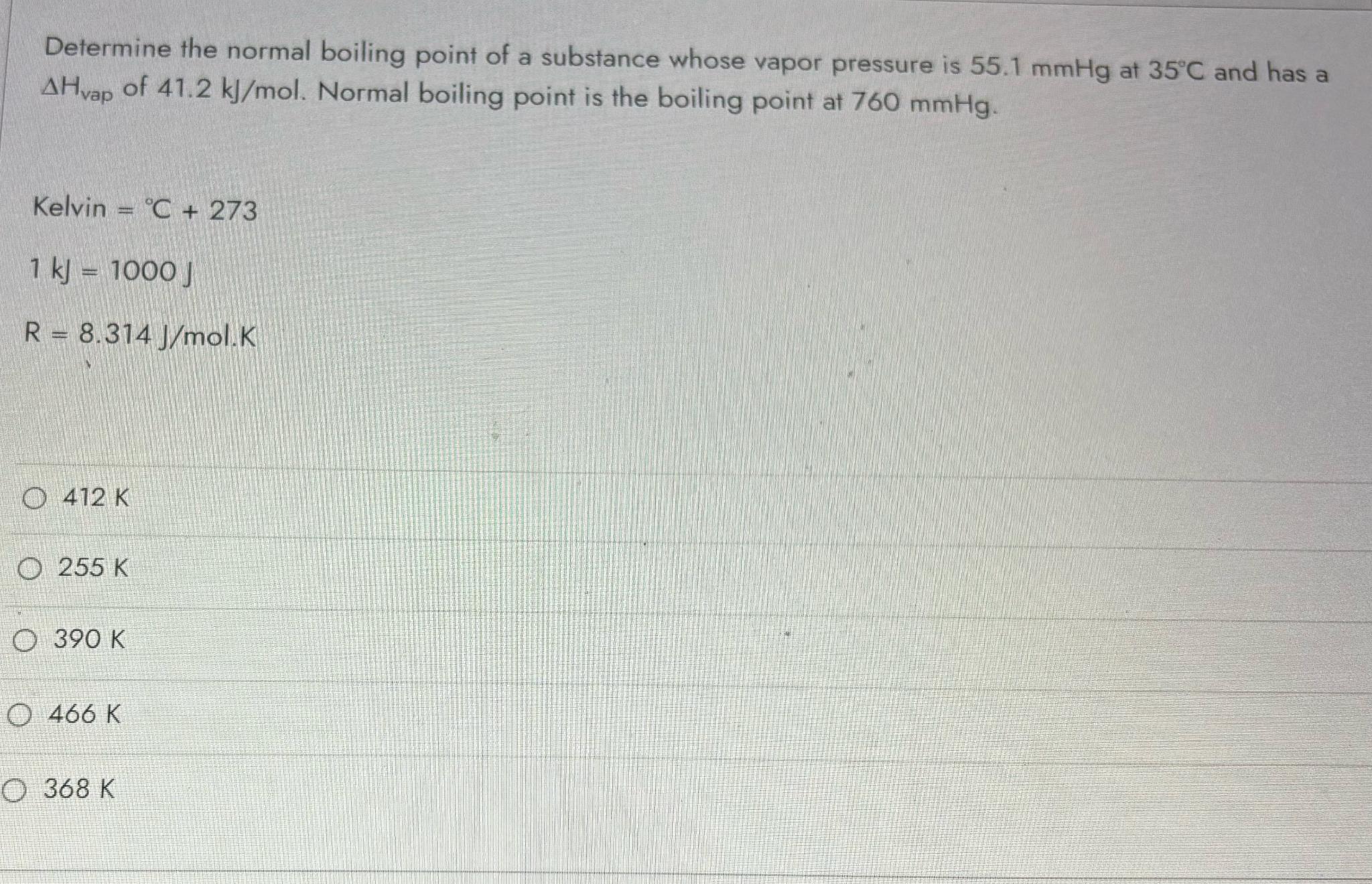  Determine the normal boiling point of a substance whose vapor pressure