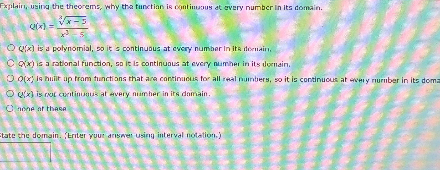  Explain, using the theorems, why the function is continuous at every