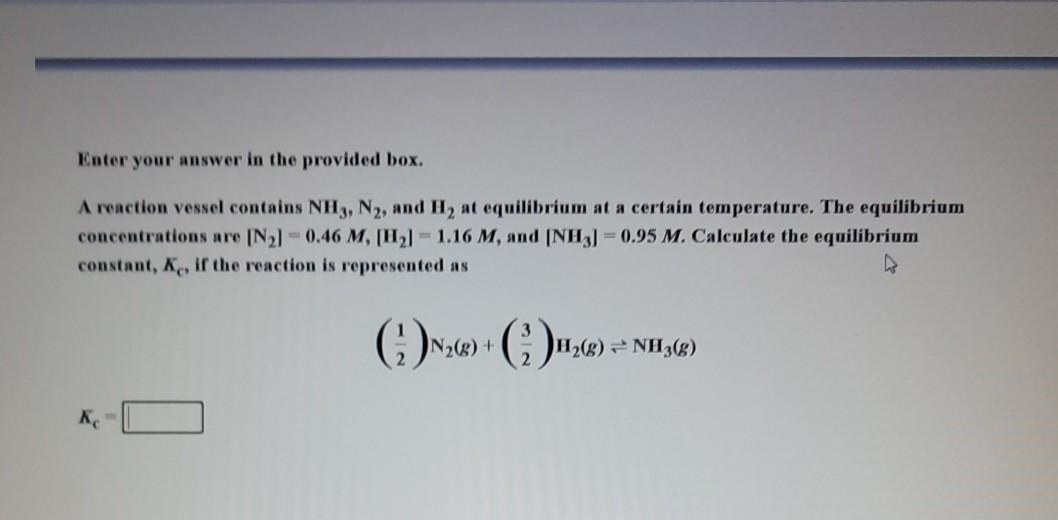  Enter your answer in the provided box. A reaction vessel contains